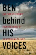 Benas už balso: vienos šeimos kelionė iš šizofrenijos chaoso į viltį