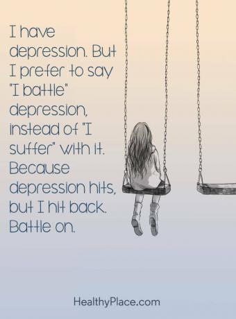 Citata apie depresiją - sergu depresija. Bet aš mieliau sakau „aš kovoju“ su depresija, o ne su ja „kenčiu“. Nes depresija užklumpa, bet aš pataikiau atgal. Mūšis dėl.