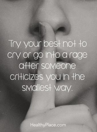 BPD citata - pasistenkite ne verkti ar įniršti po to, kai kas nors jus kritikuoja.