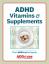 Nemokamas geriausių vitaminų ir papildų, skirtų ADHD simptomams valdyti, vadovas