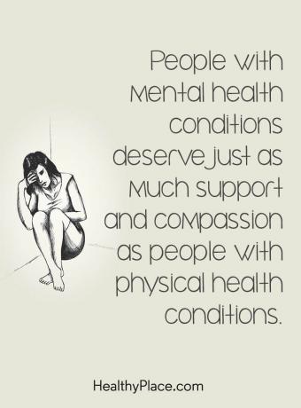 Citata apie psichinės sveikatos stigmą - Psichinės sveikatos sutrikimų turintys žmonės nusipelno tokios pat paramos ir užuojautos kaip fizinės sveikatos žmonės.