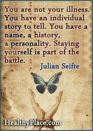 Stigmos citata - tu ne tavo liga. Jūs turite papasakoti individualią istoriją. Jūs turite vardą, istoriją, asmenybę. Pasilikimas savimi yra kovos dalis.